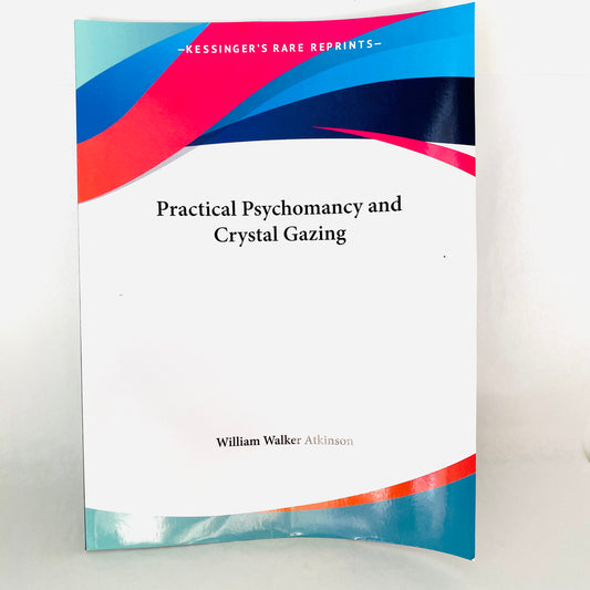 Practical Psychomancy and Crystal Ball Gazing