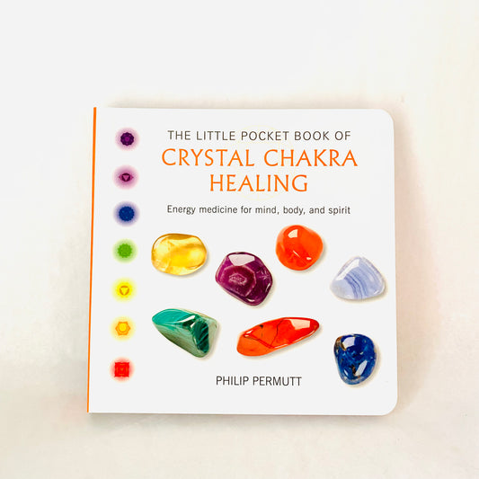 The Little Pocket Book of Crystal Chakra Healing